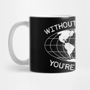 Geography Teacher Fun Quote Earth Globe Mug